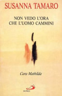 Cara Mathilda. Non vedo l’ora che l’uomo cammini