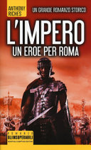 L’impero. Un eroe per Roma