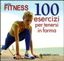 Tutto fitness. 100 esercizi per tenersi in forma