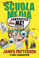 Superfantastico me! Una storia di scuola media