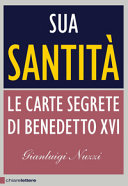 Sua Santità. Le carte segrete di Benedetto XVI