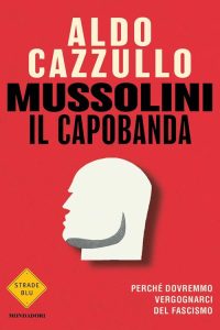 Cazzullo - Mussolini il capobanda